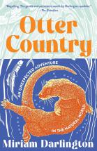 Otter Country : An Unexpected Adventure in the Natural World by Miriam Darlington