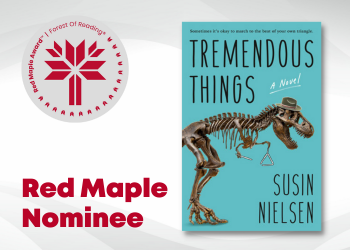 Red Maple Nominee: Tremendous Things  by Susin Nielsen (book cover)